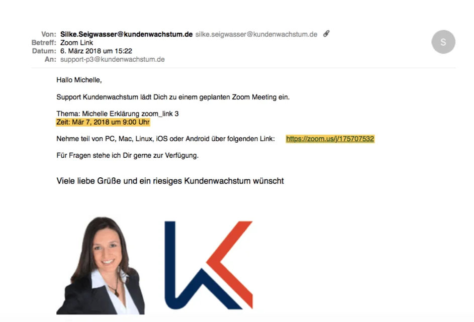 Bei KUNDENWACHSTUM.de GmbH arbeiten wir mit Zoom und senden Dir die Einladung via Mail.